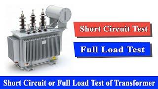 Short circuit or Full Load Test of Transformer | Transformer Testing