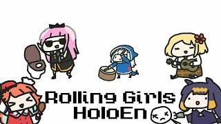 [HOLOLIVE] HoloEN Rolling Girls