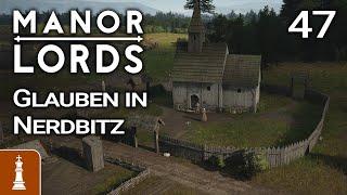 Glauben in Nerdbitz verbreiten  Let's Play Manor Lords Schwer 47 | deutsch gameplay