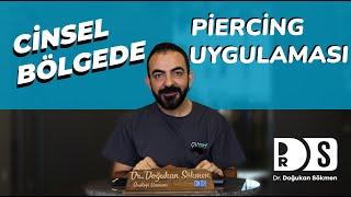 Cinsel bölgelere yaptırılan piercing uygulaması zararlı mı?  -Dr. Doğukan Sökmen