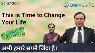 This is Time to Change Your Life Great! Our Dreams are Alive Now! #ONPASSIVE #ash #MSGOLA