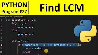 Python Program #27 - Find LCM using while loop in Python