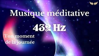 Musique méditative ~ Fréquence de 432 Hz