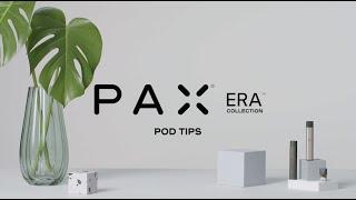 PAX Era Pods: Tips