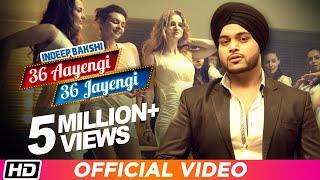 36 Aayengi 36 Jayengi | Indeep Bakshi | Brand New Punjabi DJ Party Song 2016