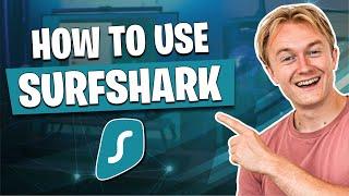 How to Use Surfshark VPN in 2025 | Easy Surfshark Tutorial