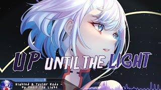 Nightcore - Up Until The Light - (Lyrics)