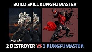 Build Skill KungFuMaster Blade&Soul Revolution (2 Destroyer vs 1 KungFuMaster) And who's gonna win?