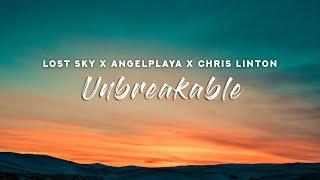 Lost Sky x ANGELPLAYA x Chris Linton - Unbreakable (Lyrics)