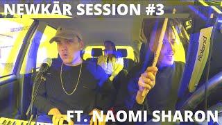 NEWKĀR SESSION #3 FT. NAOMI SHARON