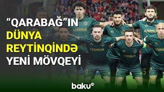 "Qarabağ"ın dünya reytinqində yeni mövqeyi məlumdur - BAKU TV