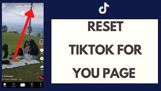 Reset TikTok FYP: How to Reset TikTok For You Page?