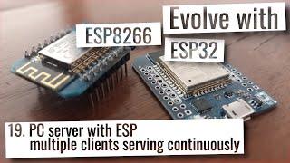 ESP32 & ESP8266 - WiFi TCP PC server, multiple clients serving continuously