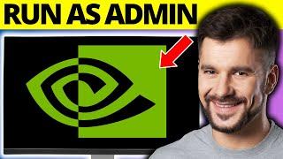 How To Run Nvidia Control Panel as Administrator