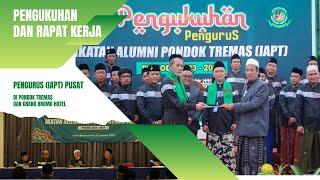 PENGUKUHAN  dan rapat kerja PENGURUS IAPT (IKATAN ALUMNI PONDOK TREMAS)