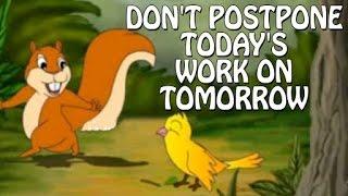 Don't Postpone Today's Work On Tomorrow | Moral Values And Moral Lessons For Kids In English