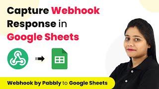 How to Capture Webhook Response in Google Sheets | Webhook by Pabbly to Google Sheets