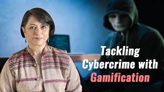 Tackling Cybercrime with Gamification