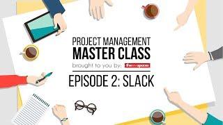 Project Management Masterclass: Slack