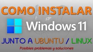 Instalar Windows 11 junto a Linux / Ubuntu LTS