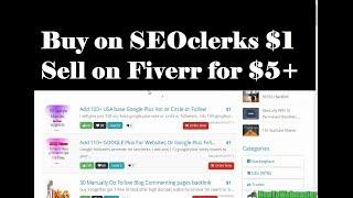 Make Money by Selling on Fiverr Arbitrage $5 - Buy From SEOclerks $1