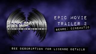 Epic Movie Trailer 2 | Cinematic | Royalty Free Stock Music