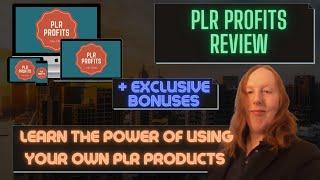 PLR Profits Review +  EXCLUSIVE  BONUSES [Learn The Power Of PLR Products!]