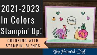 Ink It Up! Coloring with the Stampin’ Blends - Unboxing the NEW 2021-2023 In Colors by Stampin’ Up!