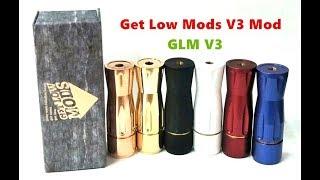 GLM V3/Get Low Mods V3 mechanical mod from Wejoytech