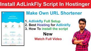 Install AdLinkFly Script In Hostinger Hpanel 2023 | Create Professional Url Shortener Website| Hindi