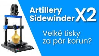 Artillery Sidewinder X2 recenze / Velké tisky za pár korun?