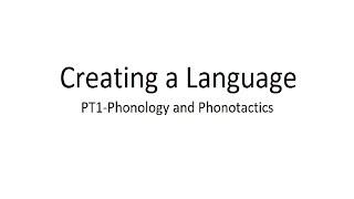 How to Make a Conlang. Pt1- Phonology and Phonotactics