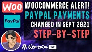 WooCommerce Paypal Payments Settings Changed in September 2021 - New Step by Step Walkthrough