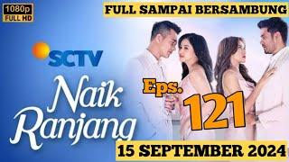 NAIK RANJANG EPISODE 121 HARI INI 15 SEPTEMBER 2024 || FULL SAMPAI BERSAMBUNG