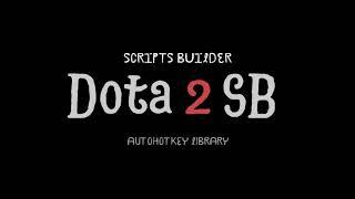 Dota 2 Scripts Builder [ AutoHotkey Library ] #bass_devware