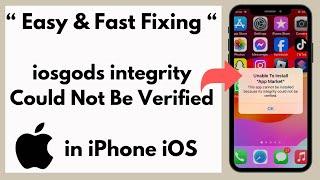 Fixing : iosgods integrity could not be verified / integrity could not be verified iphone iOS 17