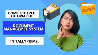 Complete free demo tutorial of Document Management System in tally.