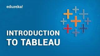 Introduction to Tableau | How Tableau Works | Tableau Training | Tableau Certification | Edureka