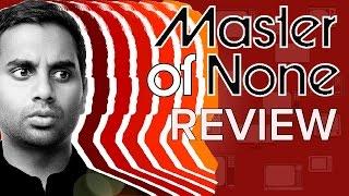 Master Of None Season 1 Review - Netflix Original (Spoiler Free)