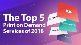 The Top 5 Print on Demand Services of 2018