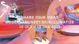 Acclimatize | Moderna Museet 2016–2017