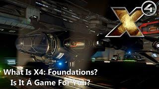 What is X4: Foundations, Exactly? Is It A Game For You?