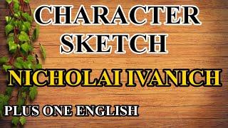 NICHOLAI IVANICH CHARACTER SKETCH / PLUS ONE ENGLISH