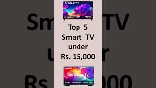 Top 5 Smart TV under 15,000 in 2024 India