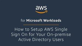 How to Setup AWS Single Sign On for Your On-Premise Active Directory Users