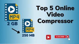 Top 5 Online Video Compressor | Reduce Video Size Online