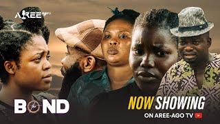 BOND Latest Yoruba 2025 Movie Drama Starring Fisayo Abebi | Lanre Adediwura | Adekola Tijani