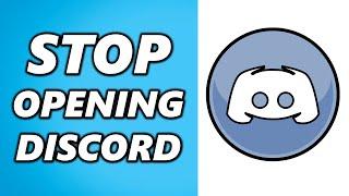 How to Stop Discord from Opening on Start Up!