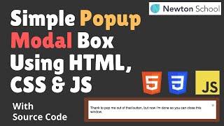 How To Make Simple PopUp Box Using HTML, CSS JavaScript | With Source Code | Newton School