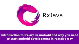 Introduction to RxJava in Android and why you need to start android development in reactive way